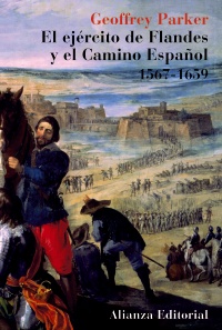 El ejército de Flandes y el Camino Español 1567-1659