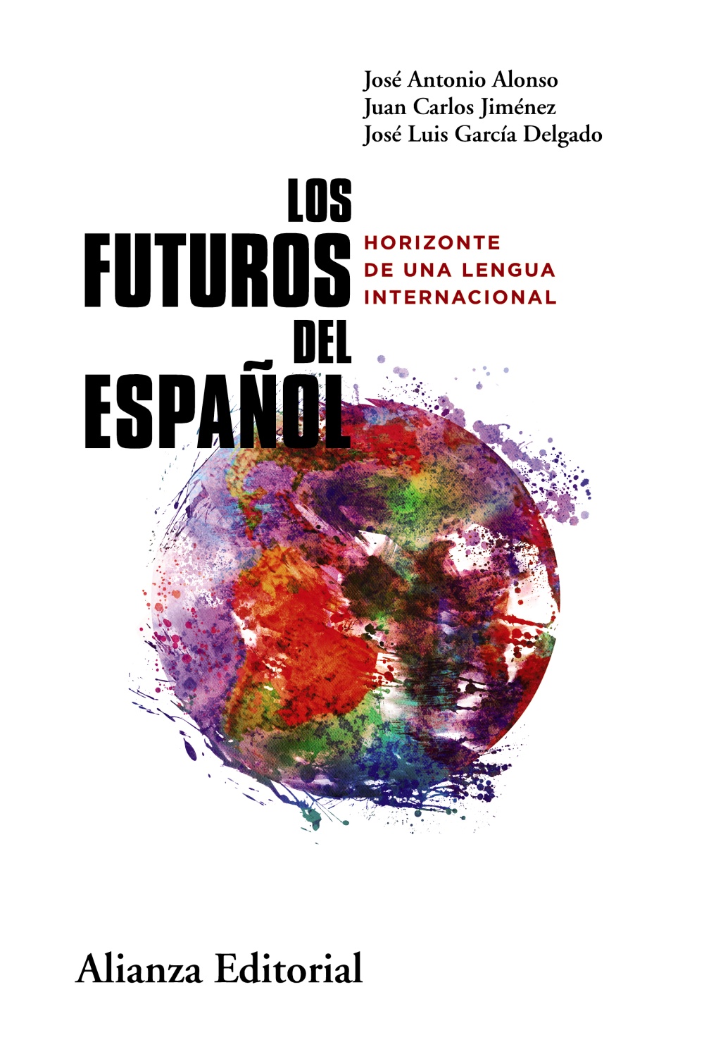 <p><strong>Los futuros del español. Horizontes de una lengua internacional</strong></p>