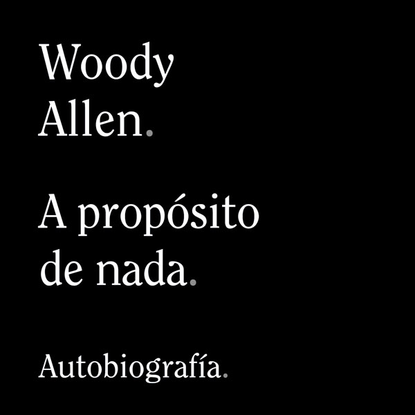 A propósito de nada. La autobiografía de Woody Allen