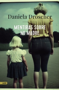 Mentiras sobre mi madre 