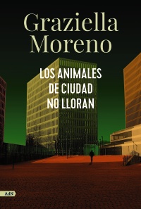 Los animales de ciudad no lloran 