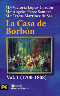 La Casa de Borbón. 1. Familia, corte y política (1700-1808)