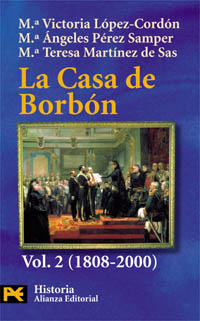 La Casa de Borbón. 2. Familia, corte y política (1808-2000)