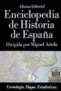 Enciclopedia de Historia de España (VI) Cronología. Mapas. Estadísticas