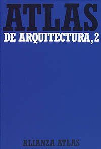 Atlas de arquitectura. 2. Del Románico a la actualidad