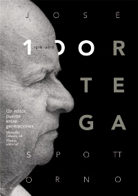 José Ortega Spottorno (1916-2016). Un editor, puente entre generaciones
