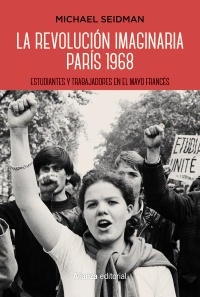 La revolución imaginaria. París 1968