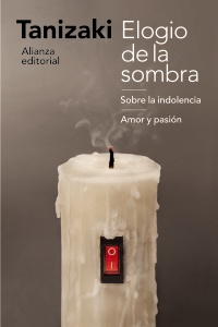 Elogio de la sombra / Sobre la indolencia / Amor y pasión