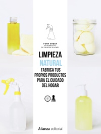 Limpieza natural. Frabrica tus propios productos para el cuidado del hogar