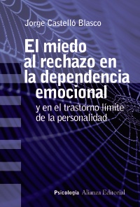 El miedo al rechazo en la dependencia emocional