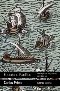 El océano Pacífico: Navegantes españoles del siglo XVI