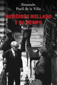 Gutiérrez Mellado y su tiempo, 1912-1995