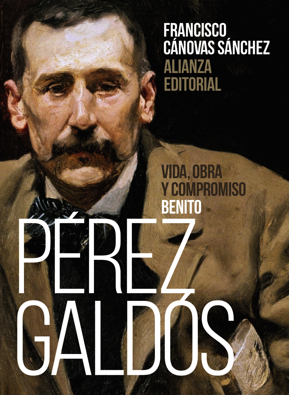 Benito Pérez Galdós: Vida, obra y compromiso - Alianza Editorial