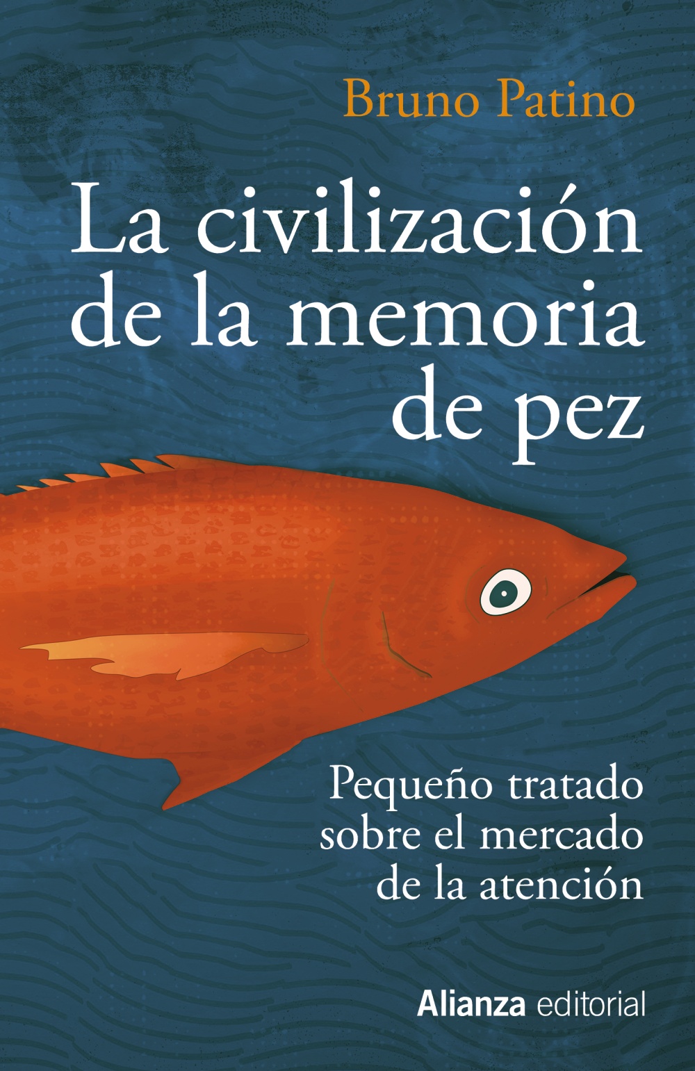 La civilización de la memoria de pez - Alianza Editorial